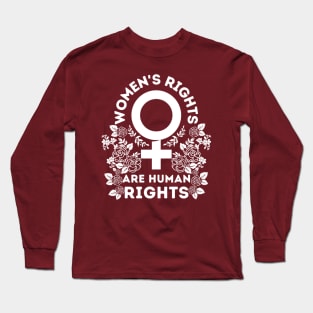 Women's Rights Are Human Rights - For feminist support Long Sleeve T-Shirt